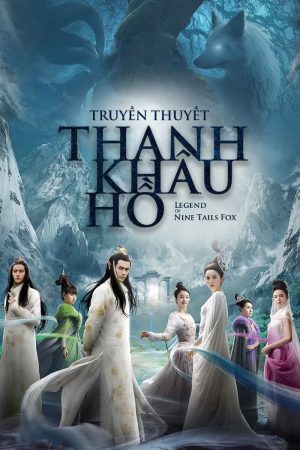 Truyền Thuyết Thanh Khâu Hồ FHD Vietsub + Lồng Tiếng - Legend Of Nine Tails Fox