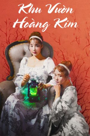 Khu Vườn Hoàng Kim HD Thuyết Minh  - Golden Garden