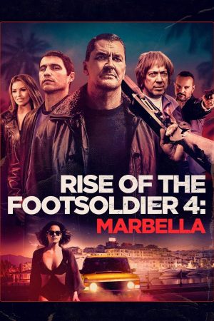 Rise of the Footsoldier 4 Marbella